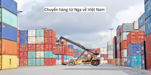 Chuyển hàng từ Nga về Việt Nam