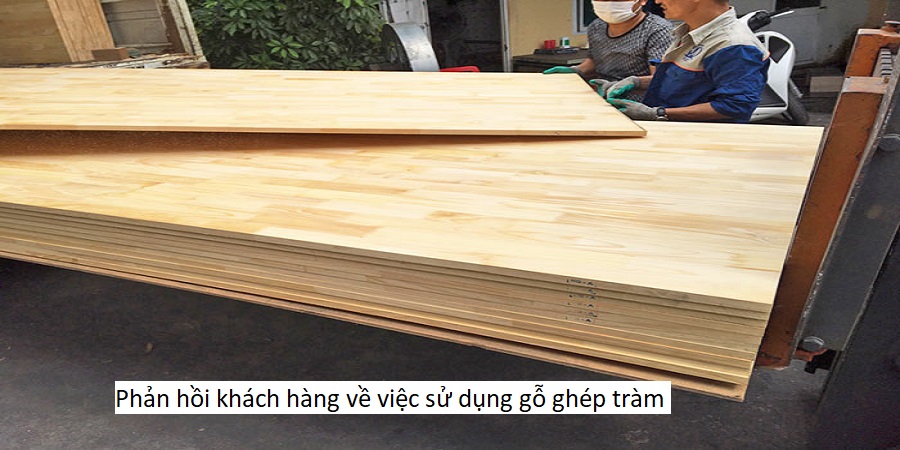 Phản hồi khách hàng về việc sử dụng gỗ ghép tràm